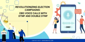 Revolutionizing Election Campaigns: OBD Voice Calls with DTMF and Double DTMF in Bihar and West Bengal